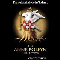 The Anne Boleyn Collection by Claire Ridgway – Kindle Edition