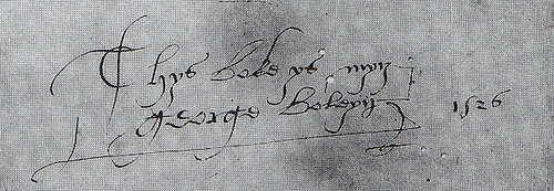 "Thys boke ys myne, George Boleyn 1526" - George's signature inside a book
