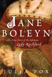 "Jane Boleyn: The Infamous Lady Rochford" by Julia Fox