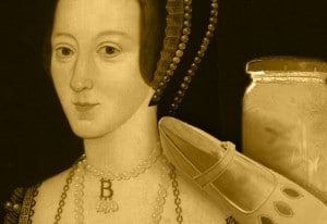 Anne Boleyn, marmalade and dead men's shoes