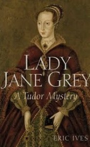 Lady Jane Grey by Eric Ives