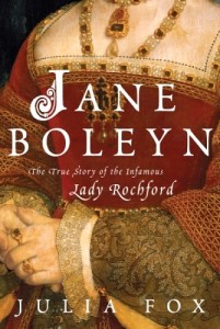 Jane Boleyn by Julia Fox "Jane Boleyn: The Infamous Lady Rochford" by Julia Fox