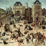 24 August 1572 – St Bartholomew’s Day Massacre of the Huguenots