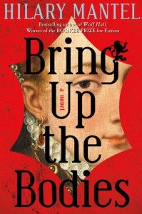 Bring Up the Bodies by Hilary Mantel