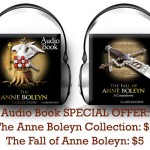 Anne Boleyn Audio Books at $5 Each until 31 May 2014