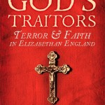 Giveaway – God’s Traitors: Terror and Faith in Elizabethan England