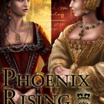 Phoenix Rising: A Novel of Anne Boleyn by Hunter S. Jones