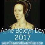 Anne Boleyn Day 2017 – It’s already started!