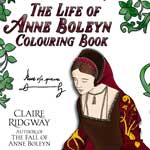 Out tomorrow – The Life of Anne Boleyn Colouring Book!