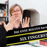 Anne Boleyn Questions – Did Anne Boleyn have six fingers?