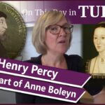 Henry Percy – sweetheart of Anne Boleyn