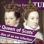 5 December – Mary Queen of Scots’ husband dies of an ear infection and Anne Cecil’s unhappy marriage