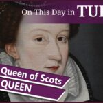 14 December – Mary became Queen of Scotland – Mary, Queen of Scots, and Queen Mary I was buried