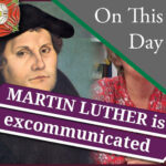 3 January – Martin Luther is excommunicated, and two very different days for Anne of Cleves