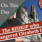 31 December – The Gunner and a bishop who angered Queen Elizabeth I