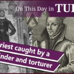 10 January – A priest caught by a priestfinder and torturer, and the ends of Thomas Culpeper and Francis Dereham
