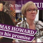 16 January – Thomas Howard breaks his promise about Mary, Queen of Scots, and Thomas Seymour’s kidnap attempt