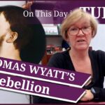 22 January – Wyatt’s Rebellion is planned and execution of Edward Seymour