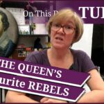 8 February – The Queen’s favourite rebels and the Execution of Mary, Queen of Scots