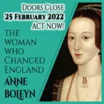 Trailer for the Anne Boleyn event – doors close 25 February