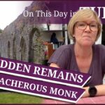 March 12 – The hidden remains of a treacherous monk and The death of Thomas Boleyn, father of Anne Boleyn