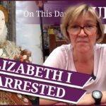 March 18 – Elizabeth I is arrested and The birth of Mary Tudor, Queen of France