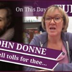 March 31 – John Donne, the bell tolls for thee and King Henry VIII as King Ahab, Anne Boleyn as Jezebel