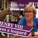 8 March -Henry VIII receives a leopard and Sir Nicholas Carew’s sticky end