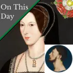 April 11 – Victory for Anne Boleyn and the end of a rebel