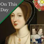 April 24 – The legal machinery against Anne Boleyn, a marriage for Mary, Queen of Scots, and divining your future love!