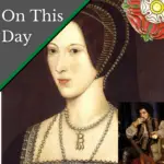 April 29 – Queen Anne Boleyn, a musician and a groom of the stool