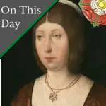 April 22 – Isabella I, gaol fever, and the Earl of Cumberland