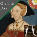 May 14 – Jane Seymour is relocated closer to Henry VIII, and Henry VIII’s leg problems