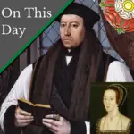 May 3 – Cranmer is shocked by the allegations concerning Queen Anne Boleyn