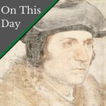 July 1 – Sir Thomas More is found guilty