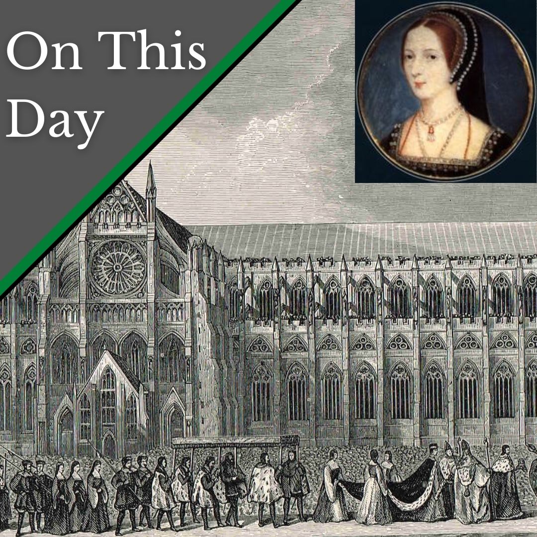 June 1 Anne Boleyn is crowned queen at Westminster Abbey The Anne