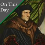 June 26 – A commission of oyer and terminer is appointed for Sir Thomas More’s case