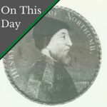 June 29 – The death of Henry Percy, Anne Boleyn’s former sweetheart
