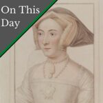 June 4 – Henry VIII’s third wife, Jane Seymour, is proclaimed queen