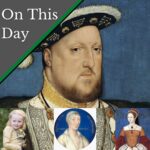 June 8 1536 – Henry VIII doesn’t have any legitimate children
