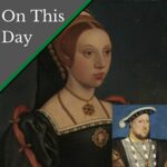 June 30 – Henry VIII and Catherine Howard set off on their progress to the North