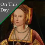 June 5 – Maria de Salinas, a good friend to Queen Catherine of Aragon