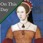 June 14 – Sir Francis Bryan and Sir Anthony Browne are interrogated about Mary