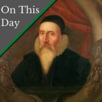 July 13 – The fascinating Dr John Dee is born
