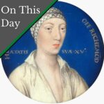 July 22 – The death of Henry Fitzroy, Henry VIII’s illegitimate son