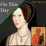 July 26 – St Anne and Queen Anne Boleyn