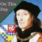July 29 – Henry VII’s stepfather dies