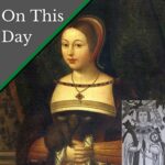 July 8 – An important job for Thomas Boleyn, father of Anne Boleyn