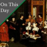 July 5 – Sir Thomas More writes a final letter to his daughter