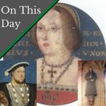 August 11 – Henry VIII’s awful treatment of friars